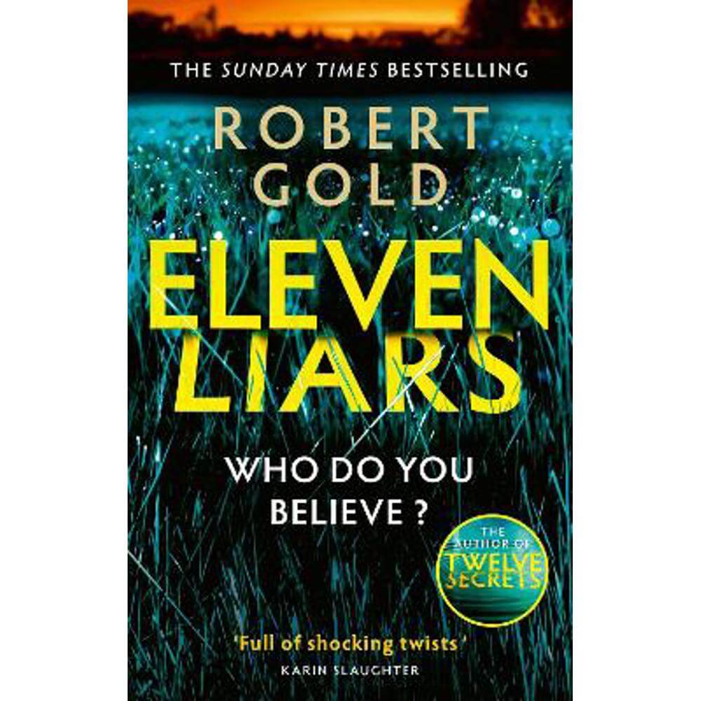 Eleven Liars: The unputdownable new thriller from the Sunday Times bestselling author of  TWELVE SECRETS (Paperback) - Robert Gold